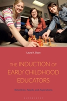 The Induction of Early Childhood Educators: Retention, Needs, and Aspirations 1350187453 Book Cover