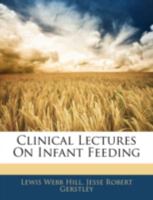 Clinical Lectures on Infant Feeding 1163109495 Book Cover