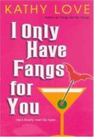 I Only Have Fangs For You 0758211368 Book Cover