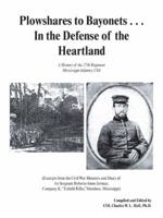 Plowshares to Bayonets... in the Defense of the Heartland: A History of the 27th Regiment Mississippi Infantry, CSA 1466912804 Book Cover