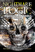 Nightmare Logic: Tales of the Macabre, Fantastic and Cthulhuesque 1922856738 Book Cover