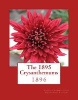 The 1895 Crysanthemums: 1896 1987748018 Book Cover