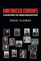 Unforced Errors: 15 Bad Decisions That Changed American History B0FKT21G8Q Book Cover