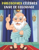philosophes célèbres-Livre de coloriage: livre de coloriage de philosophes pour enfants et adultes B09BLY7FMB Book Cover