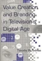 Value Creation and Branding in Television's Digital Age 1567202721 Book Cover