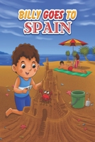 Billy Goes To Spain: Funny Bedtime Story for Children Kids 1912675285 Book Cover