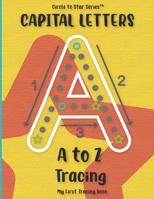 Capital Letters A to Z Tracing, My First Tracing Book: Circle to Star Series B08975JK6K Book Cover