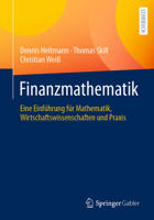 Finanzmathematik: Eine Einf�hrung F�r Mathematik, Wirtschaftswissenschaften Und Praxis 366264651X Book Cover