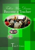 Follow Your Dream Become a Teacher 160797312X Book Cover