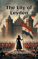 The Lily of Leyden 9369078967 Book Cover