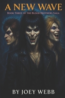 A New Wave (Blood Brothers Saga #3) B084DPJSJJ Book Cover