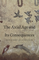 Axial Age and Its Consequences 0674066499 Book Cover