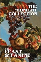 The Midnight Collection - Vol. 1 - Feast & Famine 1387646516 Book Cover