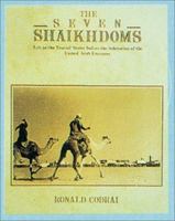 The Seven Shaikdoms: Life in the Trucial States Before the Federation of the United Arab Emirates 090574358X Book Cover