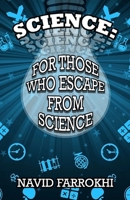 Science: For Those Who Escape From Science 1804240230 Book Cover