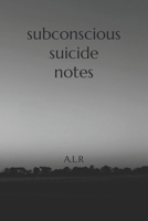 Subconscious Suicide Notes B0CKVMG2KT Book Cover