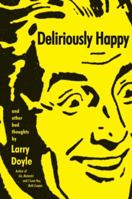 Deliriously Happy: and Other Bad Thoughts 0061966835 Book Cover