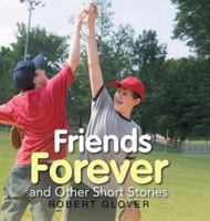 Friends Forever and Other Short Stories 153204206X Book Cover