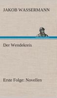 Der Wendekreis. Erste Folge: Sechs Erzahlungen 1545333270 Book Cover