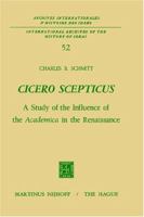 Cicero Scepticus: A Study of the Influence of the Academica in the Renaissance 9024712998 Book Cover