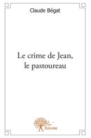 Le crime de Jean, le pastoureau (French Edition) 233262399X Book Cover