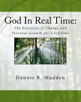 The God In Real Time: Theology of Empowering Change Illustrated Workbook: The Processes of Change and Personal Growth for a Lifetime 1534743820 Book Cover