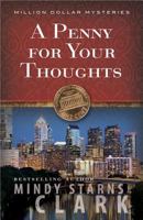 A Penny for Your Thoughts (The Million Dollar Mysteries, 1) 0736909923 Book Cover