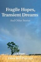 Fragile Hopes, Transient Dreams: And Other Stories 0595402186 Book Cover