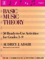 Basic Music Theory: 50 Ready-To-Use Activities for Grades 3-9 (Music Curriculum Activities Library, Unit 1) 0130657077 Book Cover