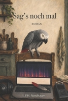 Sag's noch mal (Die Provenienz-Romane) (German Edition) B0HB1GTX6L Book Cover
