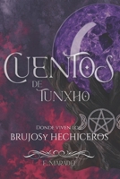 Cuentos de Tunxho: Donde viven los Brujos y Hechiceros B08TQJ92VG Book Cover