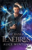 Forgé dans les ténèbres: L'attrait de l'ombre, T1 (French Edition) B0DRJ2QKFH Book Cover