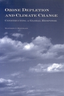 Ozone Depletion And Climate Change: Constructing A Global Response (Suny Series in Global Politics) 079146525X Book Cover