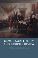 Democracy, Liberty, and Judicial Review 1009661612 Book Cover