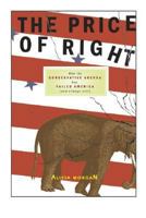 The Price of Right: How the Conservative Agenda Has Failed America (and Always Will) 0977954595 Book Cover