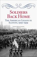 Soldiers Back Home: The American Legion in Illinois, 1919-1939 080932587X Book Cover