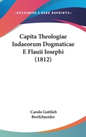Capita Theologiae Iudaeorum Dogmaticae E Flauii Iosephi (1812) 1168024358 Book Cover
