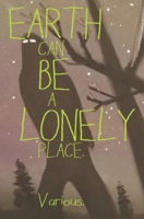 Earth Can Be A Lonely Place B0C9SNKCM5 Book Cover