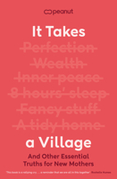 It Takes a Village: And Other Truths about Motherhood 0241709989 Book Cover