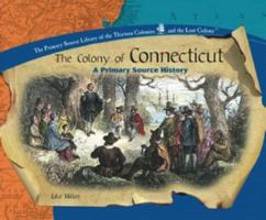 The Colony of Connecticut (The Thirteen Colonies and the Lost Colony Series) 082395479X Book Cover