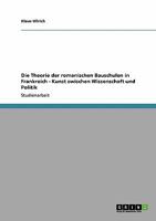 Die Theorie der romanischen Bauschulen in Frankreich - Kunst zwischen Wissenschaft und Politik 3640157249 Book Cover