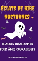 Éclats de Rire Nocturnes: Blagues d'Halloween pour Âmes Courageuses B0CFCYT1PZ Book Cover