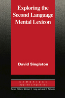 Exploring the Second Language Mental Lexicon (The Cambridge Applied Linguistics Series) 0521555345 Book Cover