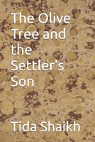 The Olive Tree and the Settler's Son B0FNN3S78X Book Cover