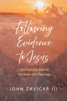 Following Evidence to Jesus B0GSCFQBXM Book Cover