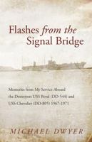 Flashes from the Signal Bridge: Memories from My Service Aboard the Destroyers USS Boyd (DD-544) and USS Chevalier (DD-805) 1967-1971 1432789171 Book Cover