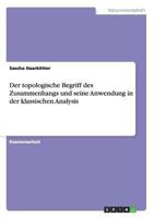 Der topologische Begriff des Zusammenhangs und seine Anwendung in der klassischen Analysis 364085800X Book Cover