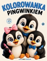 Kolorowanka z uroczym pingwinkiem dla chlopców w wieku 3-5 lat LOVE HIBO PENGUIN: Uroczy prezent pelen milości i kolorów B0F6JRVBKF Book Cover