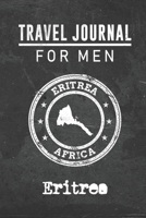 Travel Journal for Men Eritrea: 6x9 Travel Notebook or Diary with prompts, Checklists and Bucketlists perfect gift for your Trip to Eritrea for every your Man, Husband or Boyfriend 1712772163 Book Cover