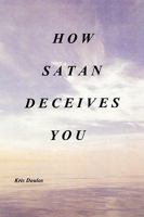 How Satan Deceives You 1438997426 Book Cover